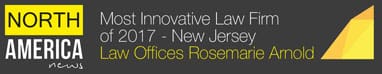 North America news | Most Innovative Law Firm of 2017 - New Jersey | Law Offices Rosemarie Arnold